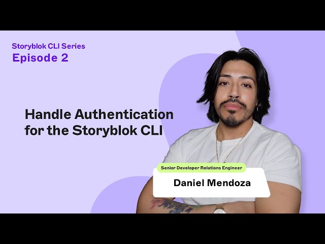 Handle Authentication for the Storyblok CLI | CLI Series Part 2