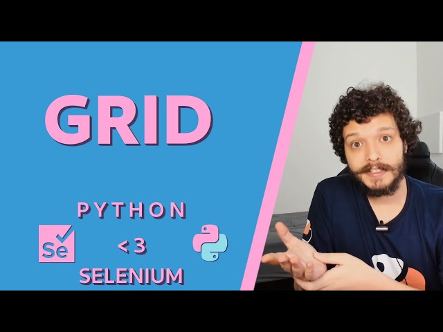 Selenium com Python #14 - Grid