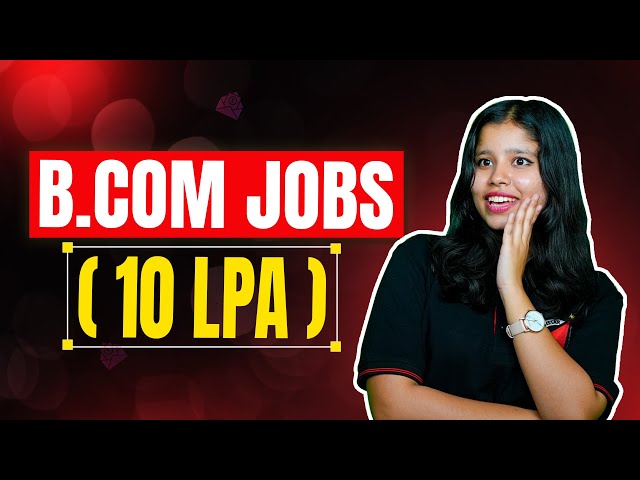 Best Job Opportunities For BCom Graduates In 2026 | High-Paying Careers & Salary Guide