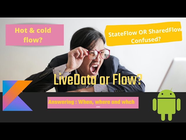 LiveData , Flow: Stateflow,  SharedFlow : Android tutorial