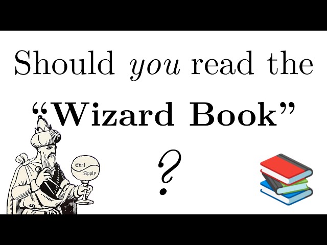Should YOU Read the “Wizard Book” (SICP Review)