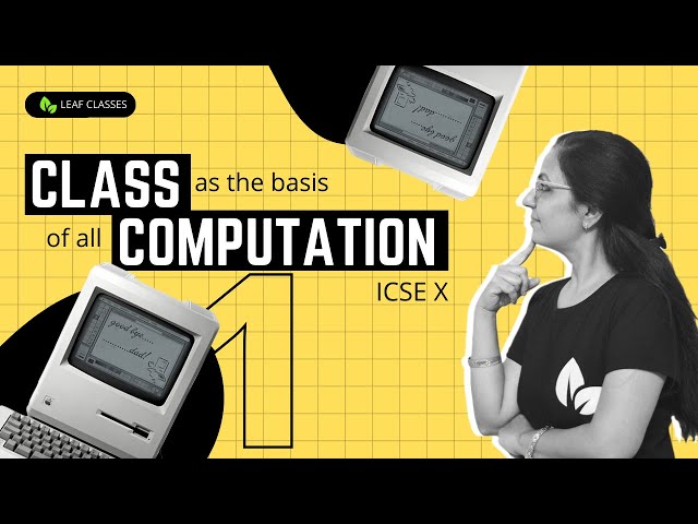 Class as the Basis of all Computation | Lecture 1|  ICSE 10 | Anjali Ma'am