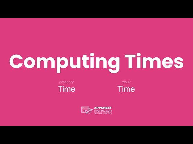 Expressions for Computing Times in AppSheet