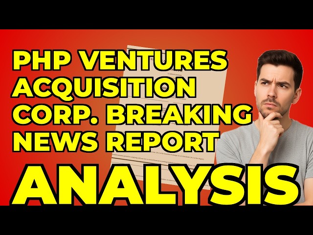 PHP Ventures Acquisition Corp Small Cash Injection: My Take on the 8-K
