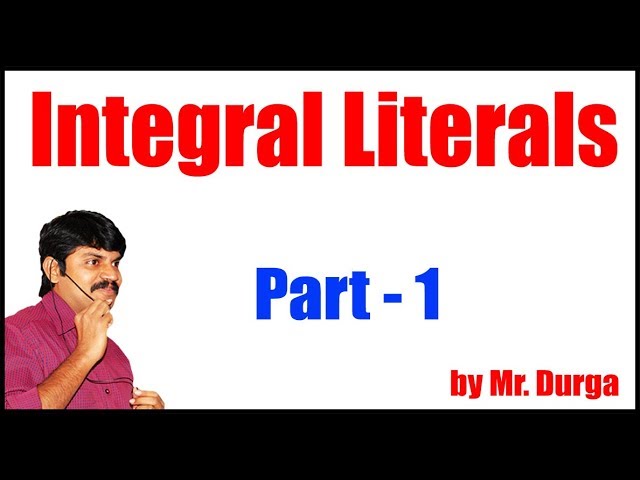 Java 11 tutorials | Integral Literals Part  - 1 | by Durga Sir