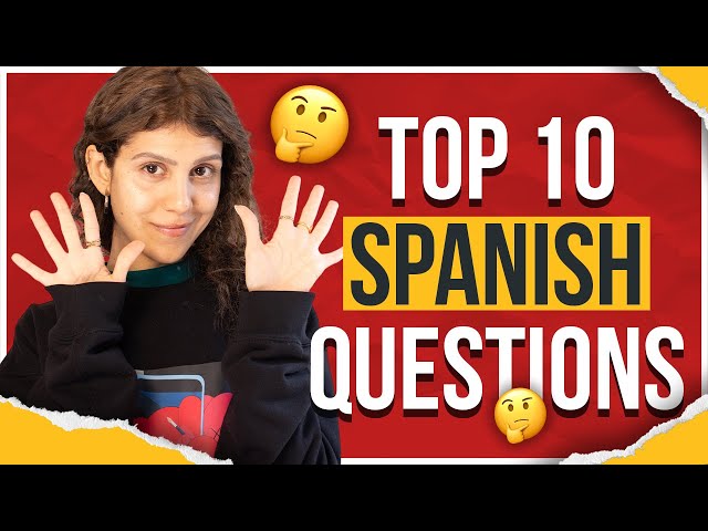 TOP 10 Most Googled Spanish Questions (Answered by a Native Speaker)