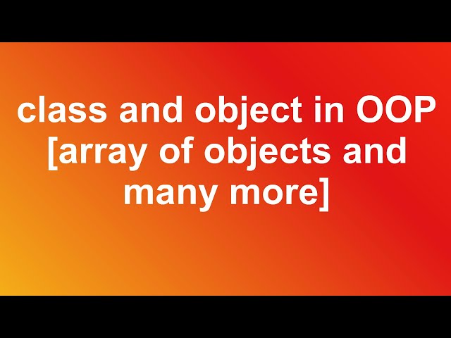 class and object in OOP