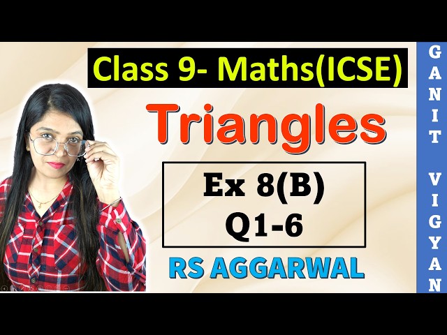 Triangles | ICSE class 9 math | Ch 8 | Exercise 8 (B) | Q 1-6 | RS Aggarwal