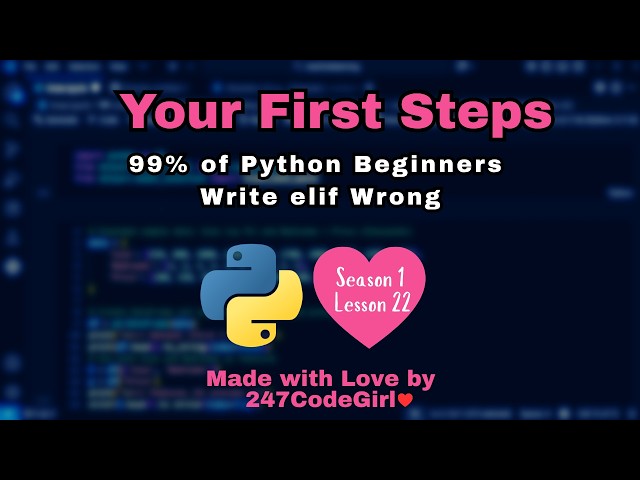 99% of Python Beginners Write elif Wrong   Season 1 Lesson 22