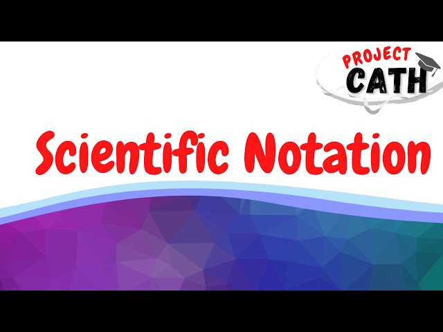 Scientific Notation