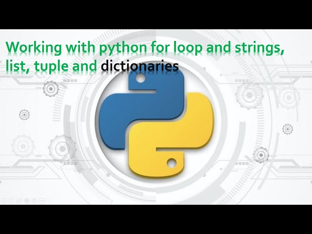 52.Complete Python Basics for Automation -For loop to work with strings, list, tuple and dict