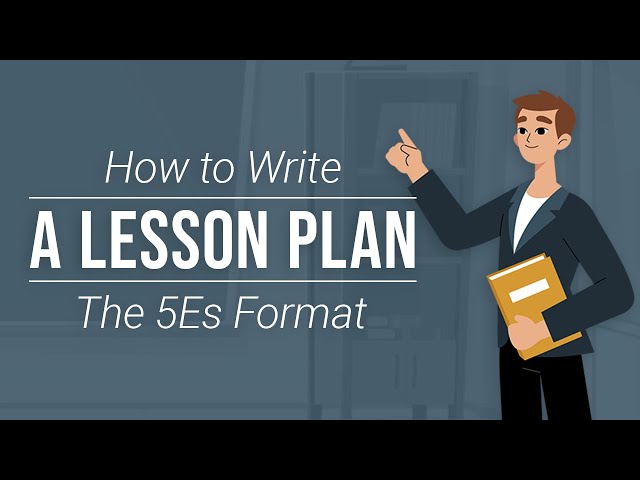How to Write a Lesson Plan — The 5Es Format