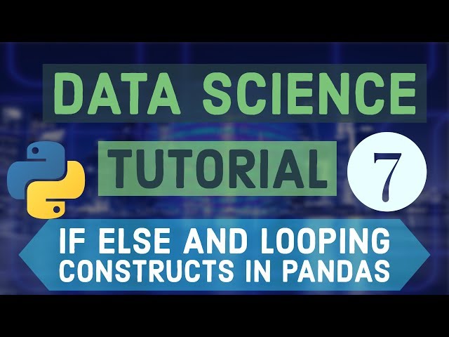Data Science For Beginners with Python  7 - If Else and Looping Constructs in Pandas Part 2