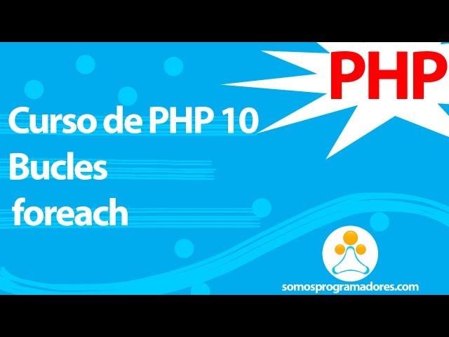 Somos Programadores - Curso de PHP 10 (Bucle foreach)