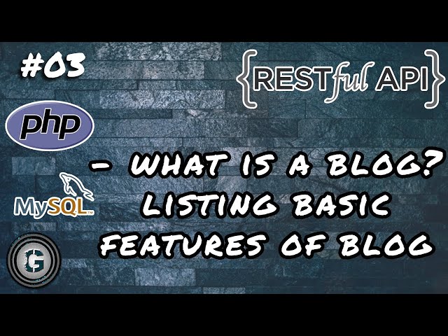 WHAT IS A BLOG | PHP BLOG USING APIs EPISODE - 3