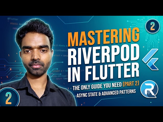 Mastering Riverpod in Flutter (Part 2): Async State & Advanced Patterns
