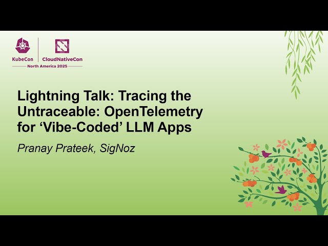 Lightning Talk: Tracing the Untraceable: OpenTelemetry for ‘Vibe-Coded’ LLM Apps - Pranay Prateek