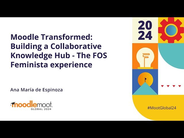 Moodle Transformed: Building a Collaborative Knowledge Hub | MoodleMoot Global 2024