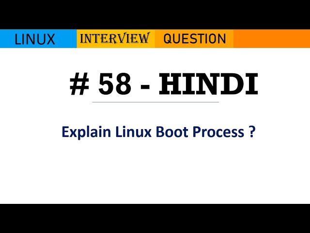 Linux Interview Q&A #58 - Explain Linux Boot Process ? [Hindi]