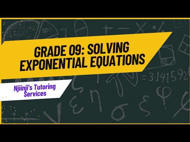 Solving Exponential Equations - Grade 09
