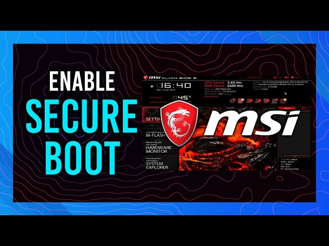 Enable Secure Boot, UEFI & TPM | MSI