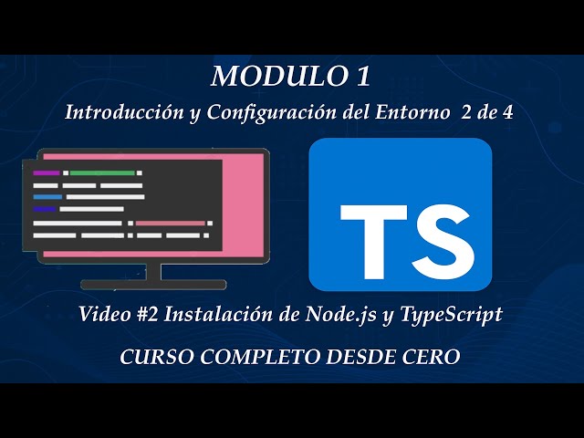 Modulo1: video #2 Instalación de Node js y TypeScript | Curso Completo de TypeScript desde cero