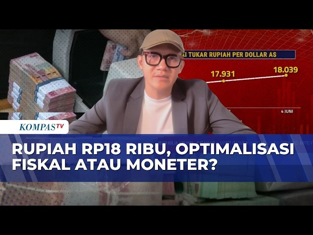 Full! Rupiah Breaks 18,000 per US Dollar, Economists Highlight Fiscal Issues - KOMPAS BISNIS