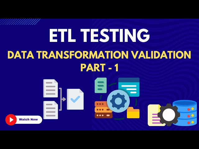 21.  Data Transformations Validation  | ETL Testing