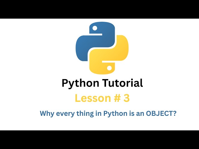 Why Everything in Python Programming Language is an Object?