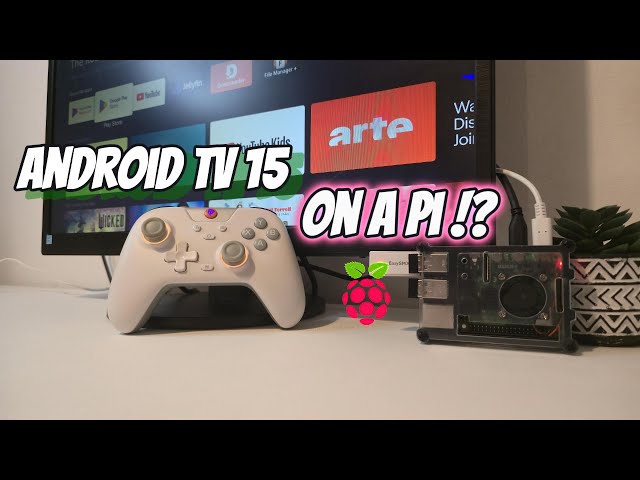 Android TV 15 on a Raspberry Pi!?