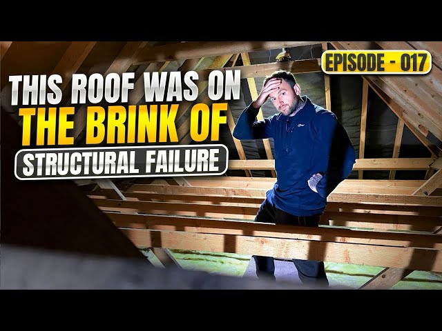 This Roof Was On The Brink Of Structural Failure! Episode - 017