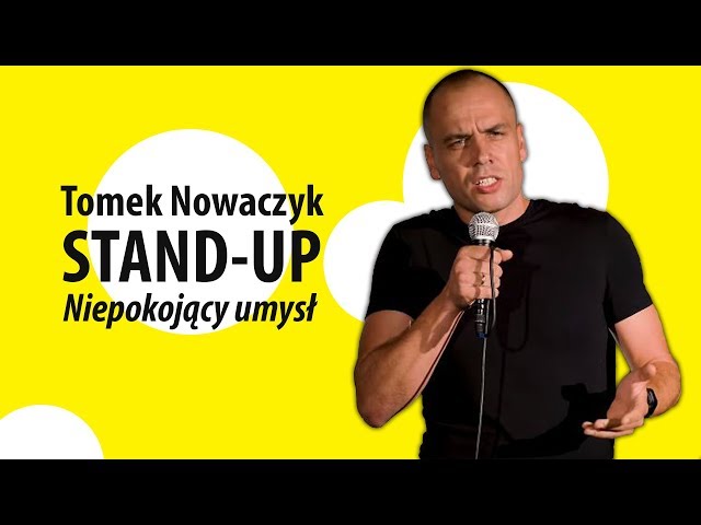 Niepokojący umysł | TOMEK NOWACZYK | Stand-Up (pełny program)