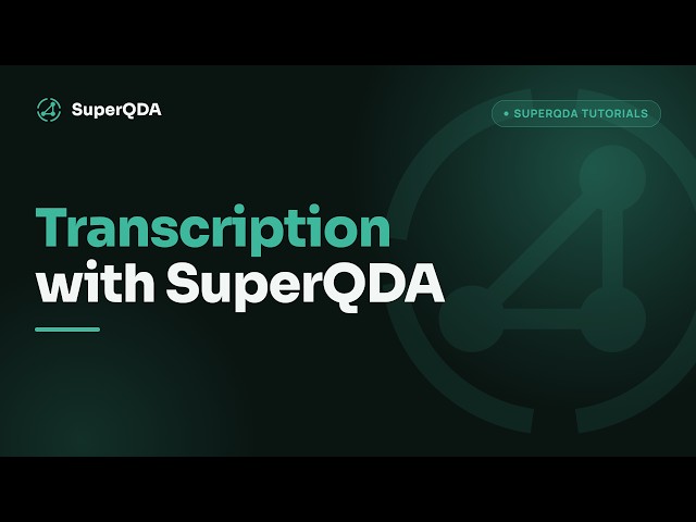 SuperQDA Tutorial 1: AI-Powered Audio & Video Transcription for Qualitative Research
