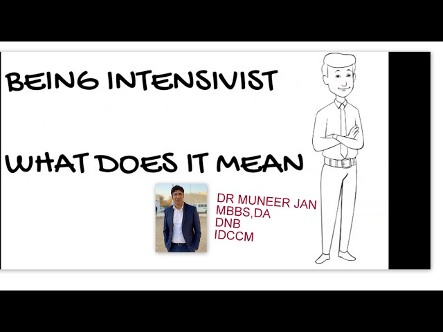 BEING INTENSIVIST (WHAT DOES IT MEAN)( ICU Doctor)