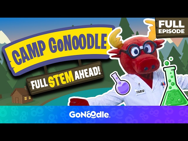 Camp GoNoodle: Full STEM Ahead! | GoNoodle GoSummer | Dance and Learn For Kids | GoNoodle