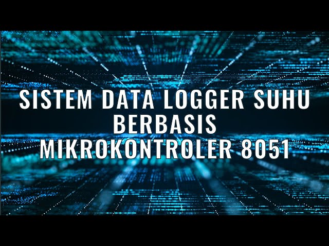 Sistem Data Logger Suhu Berbasis Mikrokontroler 8051