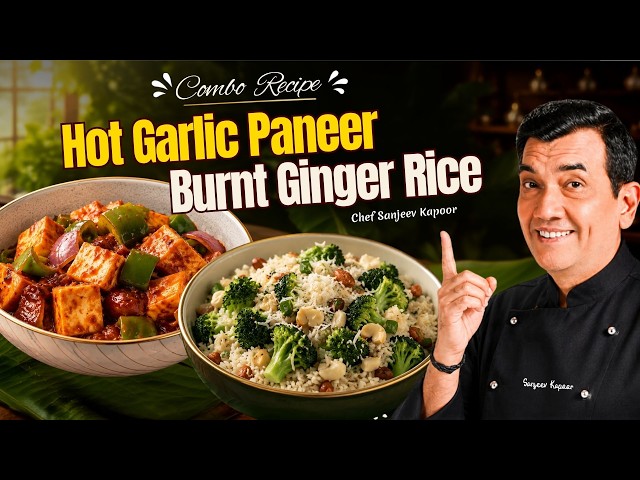 Restaurant Style Hot Garlic Paneer & Burnt Ginger Rice By Chef Sanjeev Kapoor | @foodfoodindia