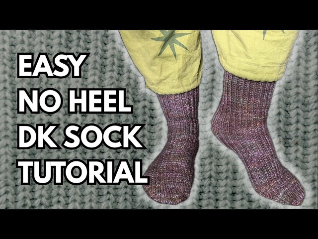 The IMPOSSIBLY SIMPLE SOCKS - NO HEEL Sock Knitting Tutorial - Multiple yarn weight options