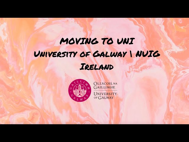 Moving to Uni | University of Galway (NUIG) | Ireland