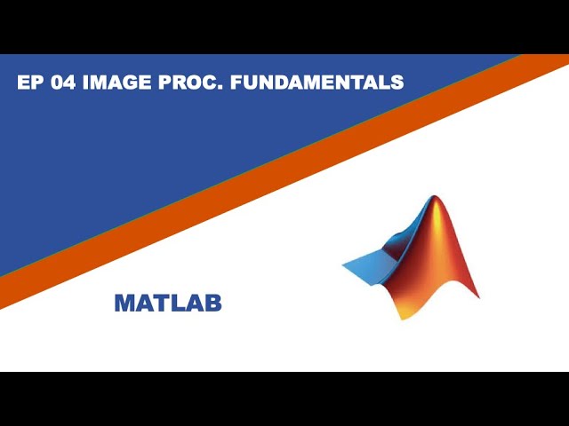 Matlab Image Processing Fundamentals