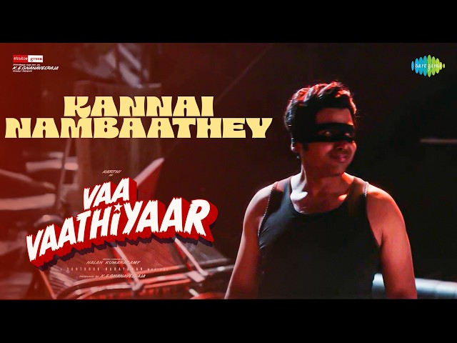 Kannai Nambaathey | Vaa Vaathiyaar | Karthi | Krithi Shetty | Nalan | Santhosh Narayanan