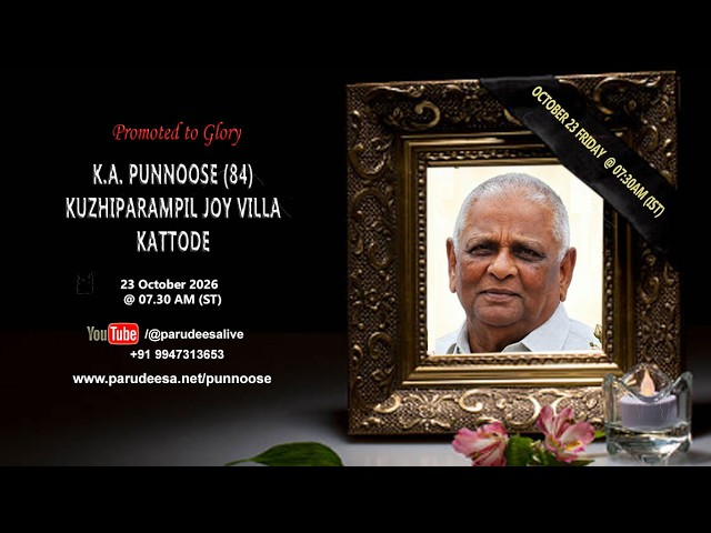 Funeral K.A. PUNNOOSE , KUZHIPARAMPIL JOY VILLA, KATTODE