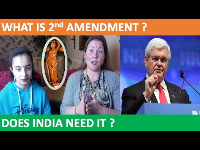 NEWT GINGRICH ON 2nd AMENDMENT / WHY IS IT RELEVANT TO INDIA ? AMERICANS REACTION