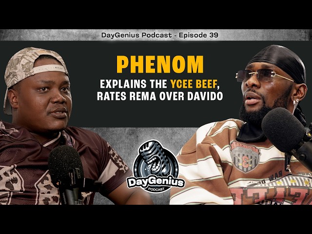 PHENOM Explains The YCEE Beef, Rates Rema Over Davido, Says Burna Boy Can’t Be Bigger Than Wizkid