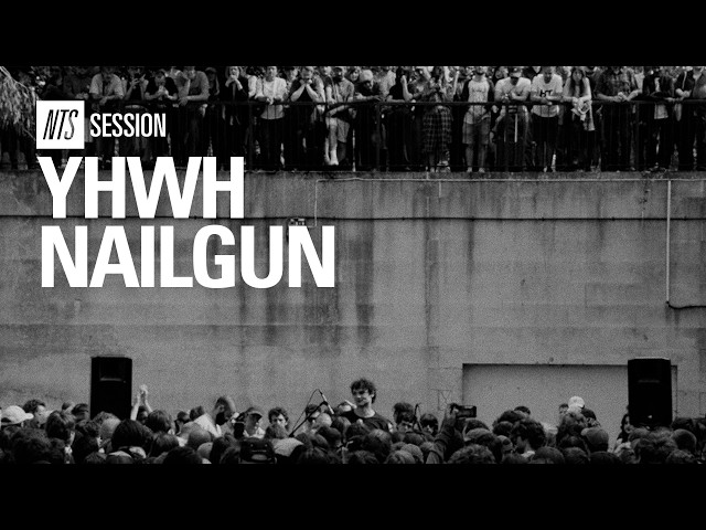 YHWH Nailgun | NTS Session