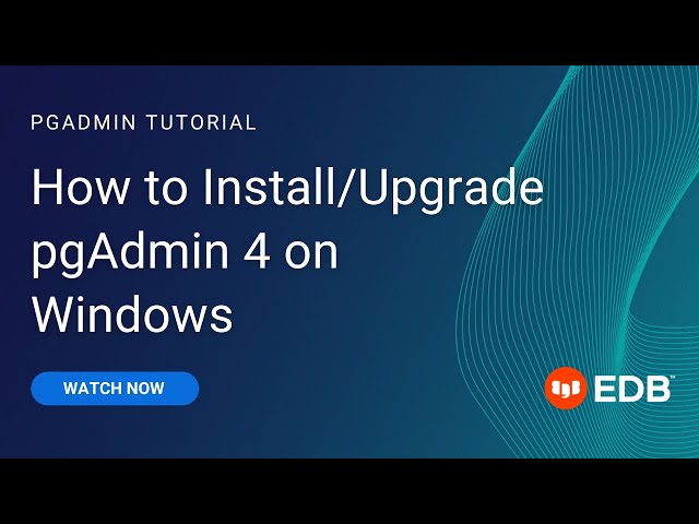 How to Install/Upgrade pgAdmin 4 on Windows