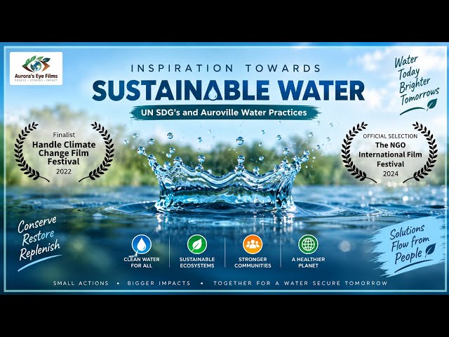 Inspiration towards sustainable water management | Award Winning Documentary | Auroville and UN SDGs