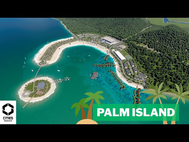Building the ULTIMATE 5-STAR Luxury Resort | Palm Island | Part 11 | Cities Skylines 2