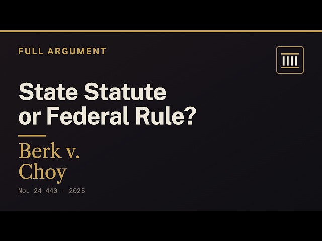 Berk v. Choy — State Statute or Federal Rule? Affidavit of Merit | FULL SCOTUS Oral Argument (2025)