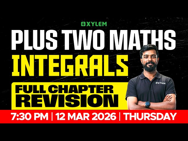 Plus Two Maths | Integrals | Full Chapter Revision | Xylem Plus Two